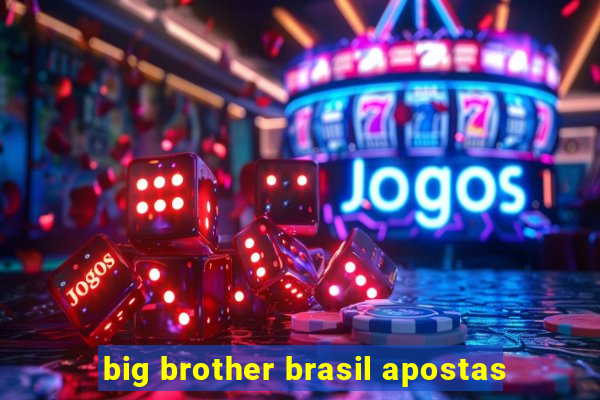 big brother brasil apostas